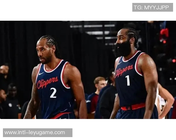 快船与篮网首发阵容揭晓莱昂纳德哈登领衔对决精彩即将上演